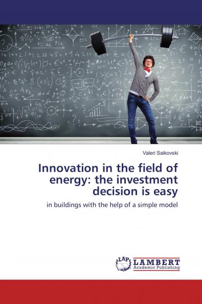 Innovation in the field of energy: the investment decision is easy