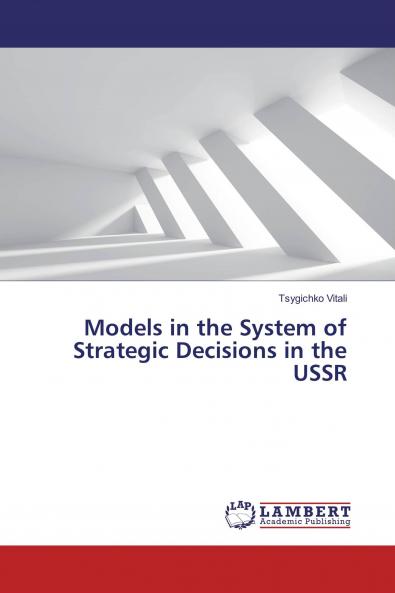Models in the System of Strategic Decisions in the USSR