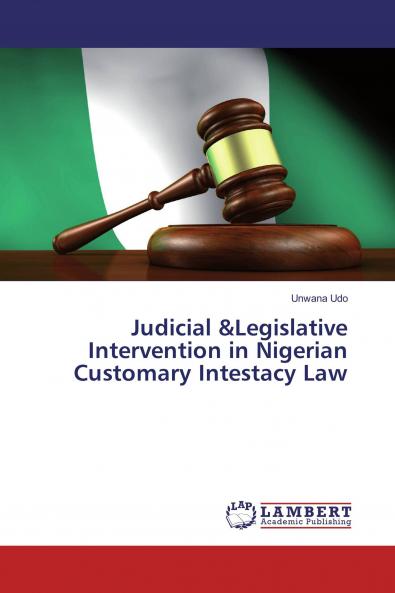 Judicial &Legislative Intervention in Nigerian Customary Intestacy Law