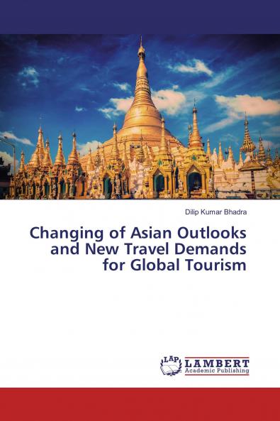 Changing of Asian Outlooks and New Travel Demands for Global Tourism