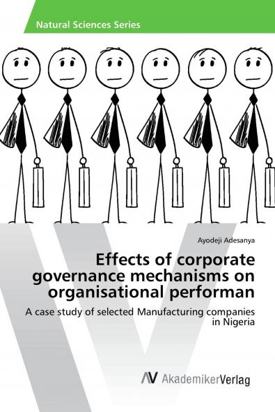 Effects of corporate governance mechanisms on organisational performan