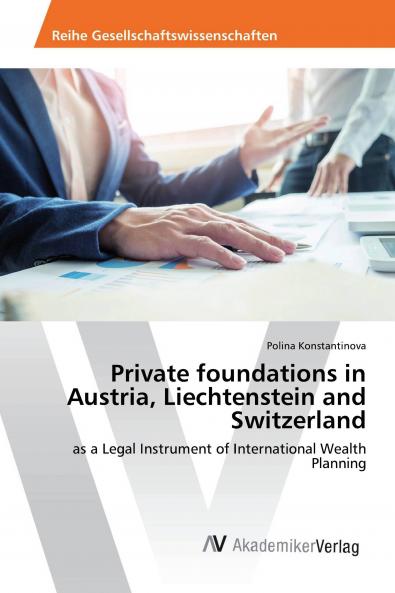 Private foundations in Austria Liechtenstein and Switzerland