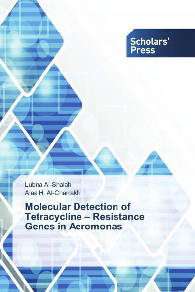 Molecular Detection of Tetracycline ��� Resistance Genes in Aeromonas