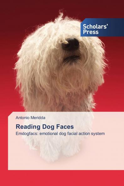 Reading Dog Faces: Emdogfacs: emotional dog facial action system