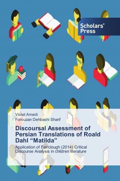 Discoursal Assessment of Persian Translations of Roald Dahl ���Matilda���
