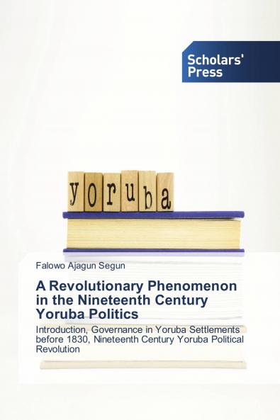 A Revolutionary Phenomenon in the Nineteenth Century Yoruba Politics