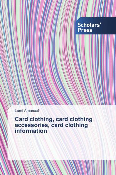 Card clothing card clothing accessories card clothing information
