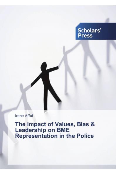 The impact of Values Bias & Leadership on BME Representation in the Police
