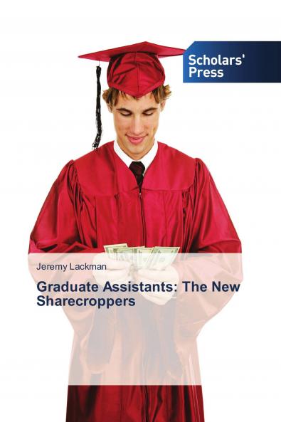 Graduate Assistants: The New Sharecroppers