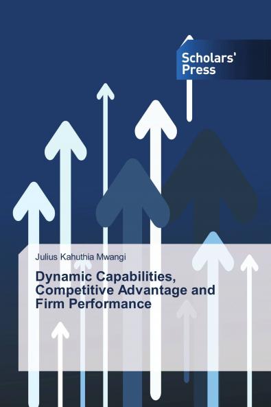 Dynamic Capabilities Competitive Advantage and Firm Performance