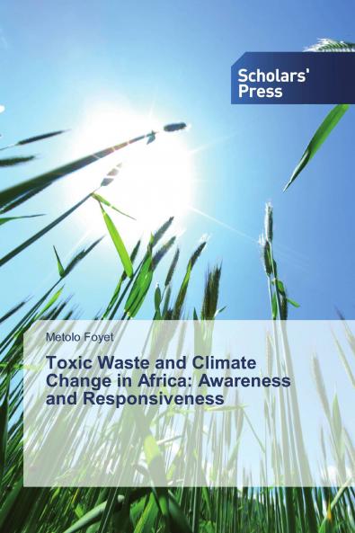 Toxic Waste and Climate Change in Africa: Awareness and Responsiveness