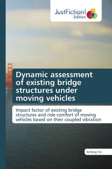 Dynamic assessment of existing bridge structures under moving vehicles