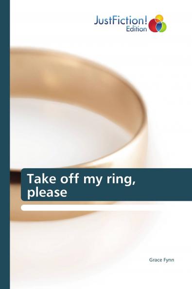 Take off my ring please
