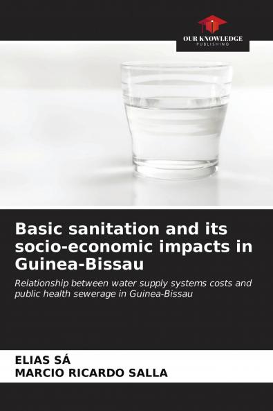 Basic sanitation and its socio-economic impacts in Guinea-Bissau