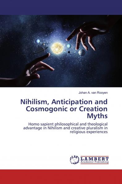 Nihilism Anticipation and Cosmogonic or Creation Myths