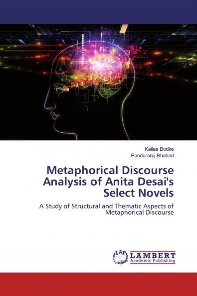 Metaphorical Discourse Analysis of Anita Desai's Select Novels