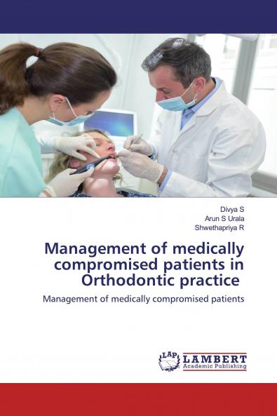 Management of medically compromised patients in Orthodontic practice