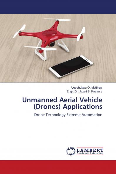 Unmanned Aerial Vehicle (Drones) Applications