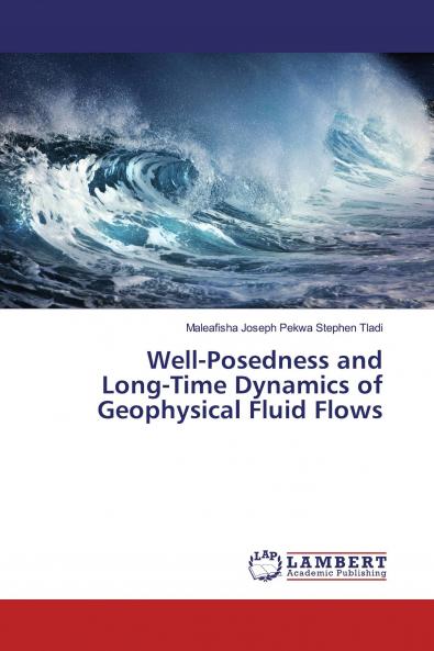 Well-Posedness and Long-Time Dynamics of Geophysical Fluid Flows