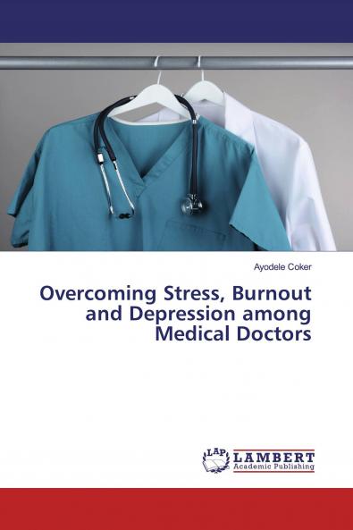 Overcoming Stress Burnout and Depression among Medical Doctors