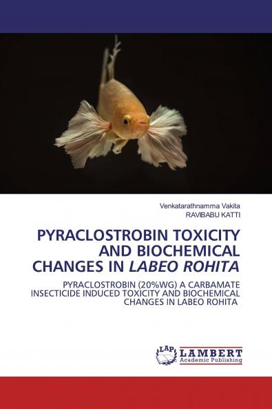 PYRACLOSTROBIN TOXICITY AND BIOCHEMICAL CHANGES IN LABEO ROHITA