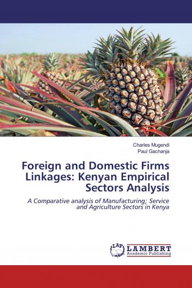Foreign and Domestic Firms Linkages: Kenyan Empirical Sectors Analysis