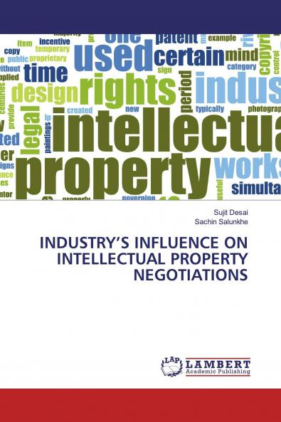INDUSTRY'S INFLUENCE ON INTELLECTUAL PROPERTY NEGOTIATIONS