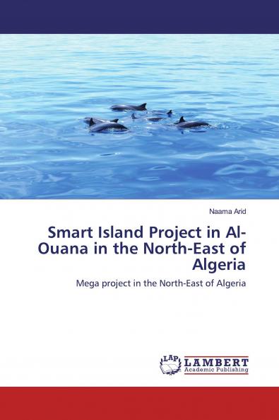 Smart Island Project in Al-Ouana in the North-East of Algeria