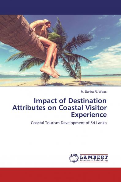 Impact of Destination Attributes on Coastal Visitor Experience