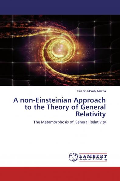 A non-Einsteinian Approach to the Theory of General Relativity