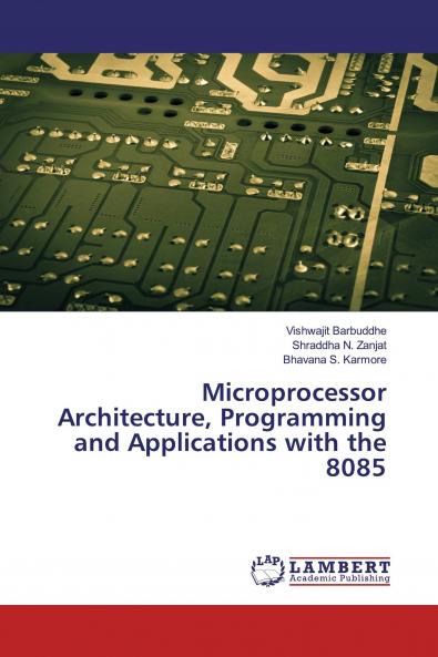 Microprocessor Architecture Programming and Applications with the 8085