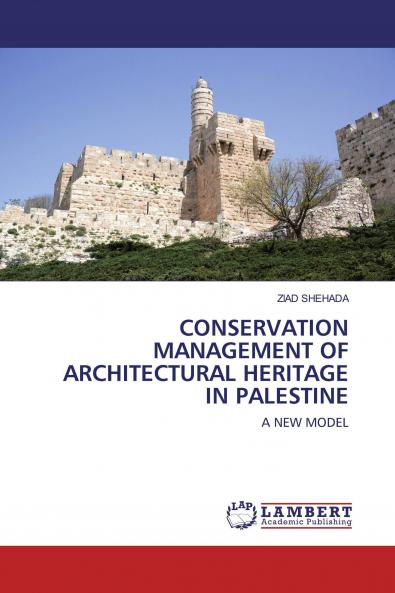 CONSERVATION MANAGEMENT OF ARCHITECTURAL HERITAGE IN PALESTINE