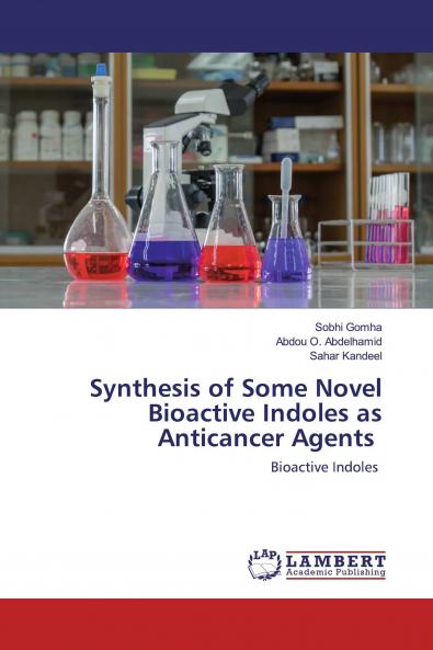 Synthesis of Some Novel Bioactive Indoles as Anticancer Agents