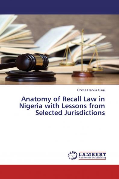 Anatomy of Recall Law in Nigeria with Lessons from Selected Jurisdictions