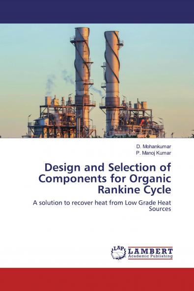 Design and Selection of Components for Organic Rankine Cycle