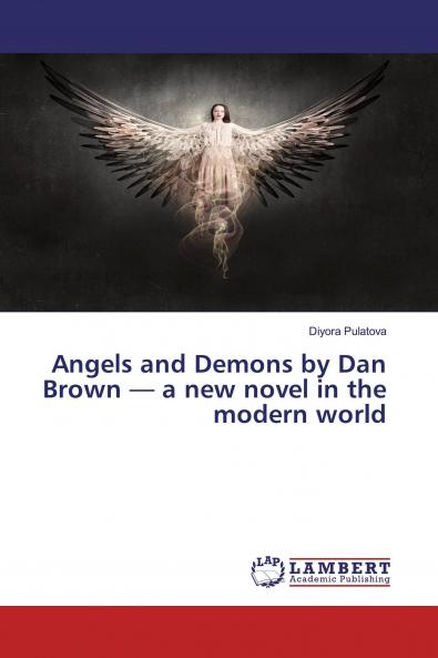 Angels and Demons by Dan Brown ��� a new novel in the modern world