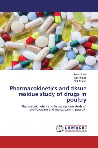 Pharmacokinetics and tissue residue study of drugs in poultry