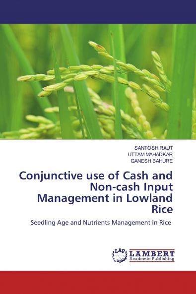 Conjunctive use of Cash and Non-cash Input Management in Lowland Rice