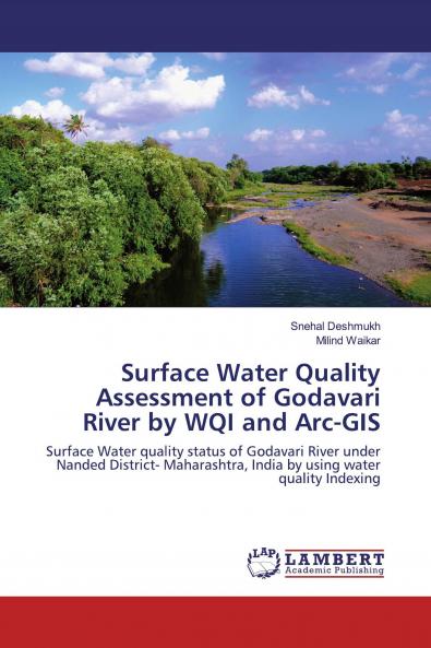 Surface Water Quality Assessment of Godavari River by WQI and Arc-GIS