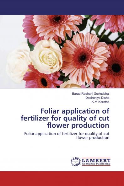 Foliar application of fertilizer for quality of cut flower production