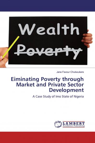 Eiminating Poverty through Market and Private Sector Development