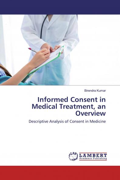 Informed Consent in Medical Treatment an Overview