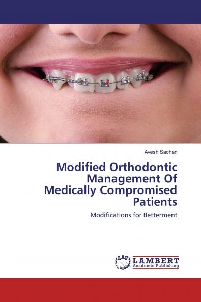 Modified Orthodontic Management Of Medically Compromised Patients