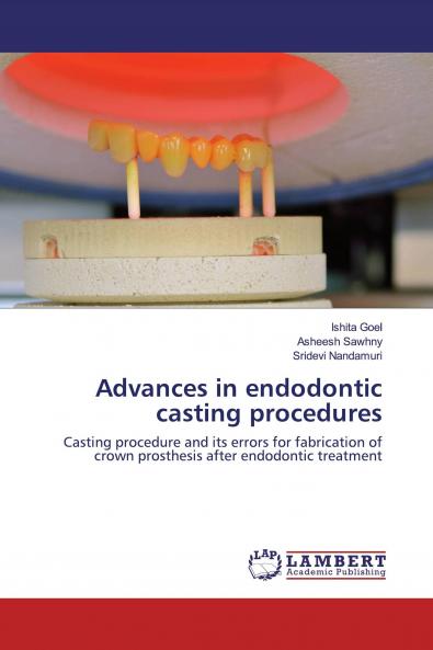 Advances in endodontic casting procedures