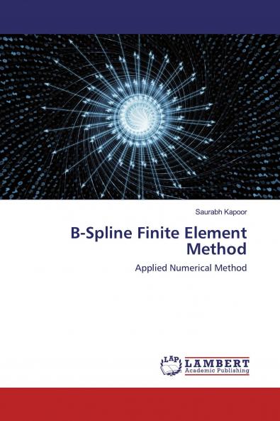 B-Spline Finite Element Method