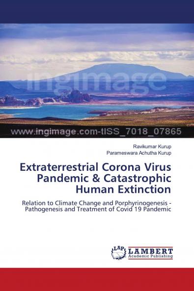 Extraterrestrial Corona Virus Pandemic & Catastrophic Human Extinction