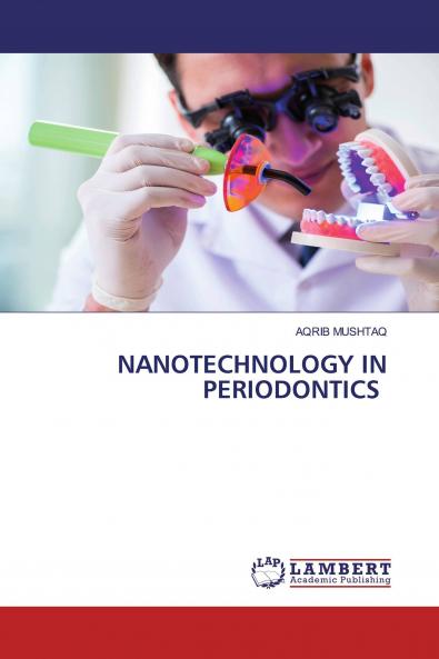 NANOTECHNOLOGY IN PERIODONTICS