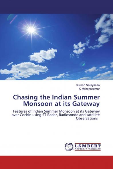 Chasing the Indian Summer Monsoon at its Gateway