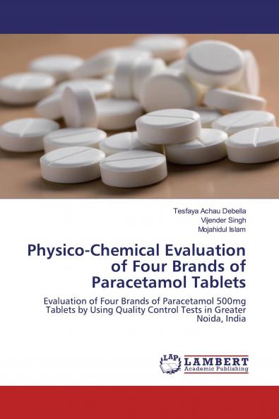Physico-Chemical Evaluation of Four Brands of Paracetamol Tablets