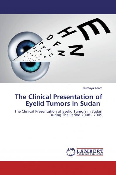 The Clinical Presentation of Eyelid Tumors in Sudan